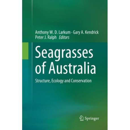 Seagrasses of Australia: Structure, Ecology and Conservation