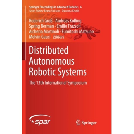 Distributed Autonomous Robotic Systems: The 13th International Symposium