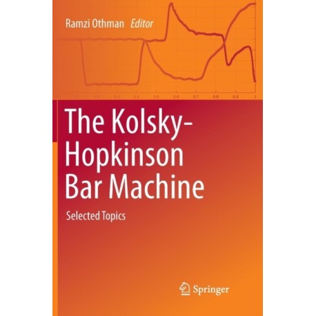 The Kolsky-Hopkinson Bar Machine: Selected Topics