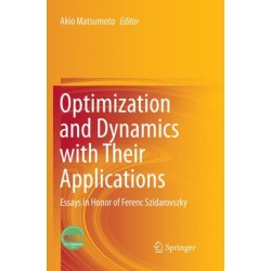 Optimization and Dynamics with Their Applications: Essays in Honor of Ferenc Szidarovszky