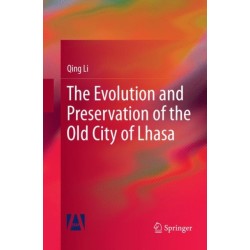 The Evolution and Preservation of the Old City of Lhasa