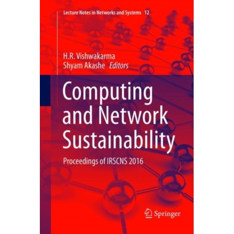 Computing and Network Sustainability: Proceedings of IRSCNS 2016
