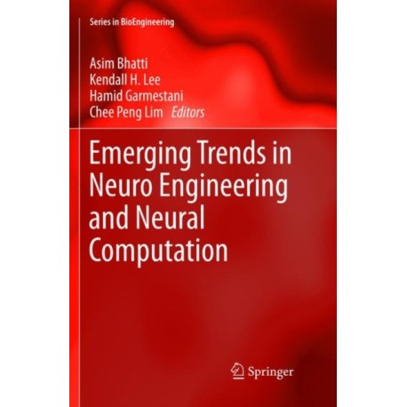 Emerging Trends in Neuro Engineering and Neural Computation