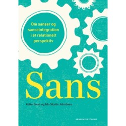 SANS: Om sanser og sanseintegration i et relationelt perspektiv