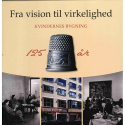 Fra vision til virkelighed: Kvindernes Bygning