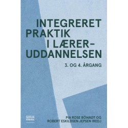 Integreret praktik i læreruddannelsen: 3. og. 4. årgang