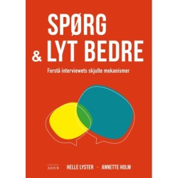 Spørg og lyt bedre: Forstå interviewets skjulte mekanismer