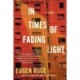In Times of Fading Light: A Novel