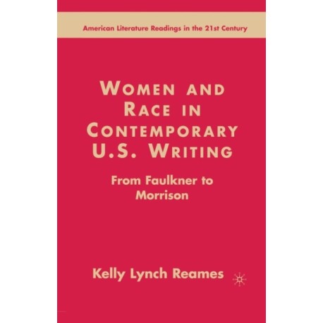 Women and Race in Contemporary U.S. Writing: From Faulkner to Morrison