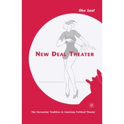 New Deal Theater: The Vernacular Tradition in American Political Theater