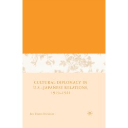 Cultural Diplomacy in U.S.-Japanese Relations, 1919-1941