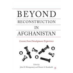 Beyond Reconstruction in Afghanistan: Lessons from Development Experience