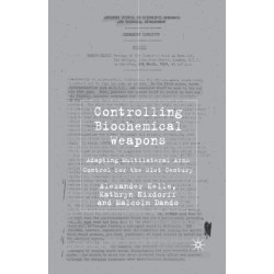 Controlling Biochemical Weapons: Adapting Multilateral Arms Control for the 21st Century
