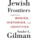 Jewish Frontiers: Essays on Bodies, Histories, and Identities