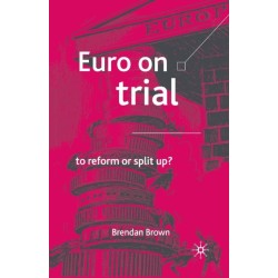 Euro on Trial: To Reform or Split Up?