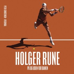 Holger Rune - på og uden for banen