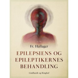 Epilepsiens og epileptikernes behandling
