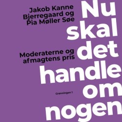 Nu skal det handle om nogen: Moderaterne og afmagtens pris