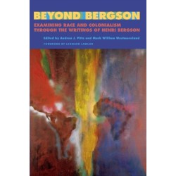 Beyond Bergson: Examining Race and Colonialism through the Writings of Henri Bergson