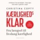 Kærlighedsklar - Fra længsel til livslang kærlighed: Fra længsel til livslang kærlighed