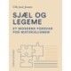 Sjæl og legeme. Et moderne forsvar for materialismen