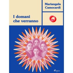 I domani che verranno. Storia d’amore e di guerra
