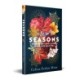 Seasons: Stories of Loss, Light, Hope and Harvest