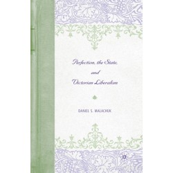 Perfection, the State, and Victorian Liberalism