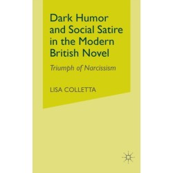 Dark Humour and Social Satire in the Modern British Novel: Triumph of Narcissism