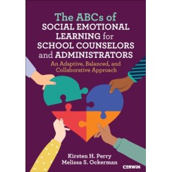 The ABCs of Social Emotional Learning for School Counselors and Administrators: An Adaptive, Balanced, and Collaborative Approach