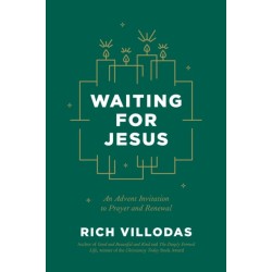 Waiting for Jesus: An Advent Invitation to Prayer and Renewal: An Advent Christmas Devotional