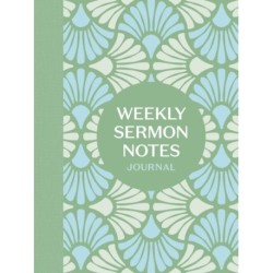 Weekly Sermon Notes Journal: An Inspirational Notebook for Christians to Take Notes in Church, at Conferences, in Small Groups, and During Bible Studies
