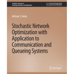 Stochastic Network Optimization with Application to Communication and Queueing Systems