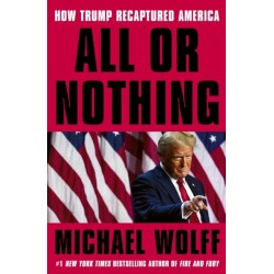 All or Nothing: How Trump Recaptured America