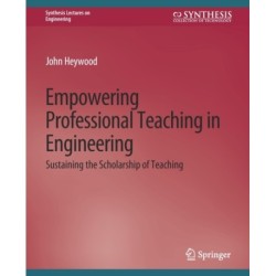 Empowering Professional Teaching in Engineering: Sustaining the Scholarship of Teaching