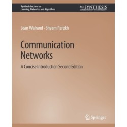 Communication Networks: A Concise Introduction, Second Edition
