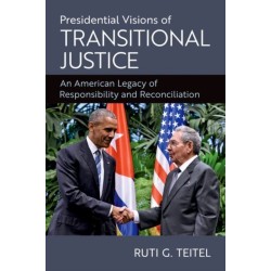 Presidential Visions of Transitional Justice: An American Legacy of Responsibility and Reconciliation