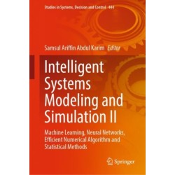 Intelligent Systems Modeling and Simulation II: Machine Learning, Neural Networks, Efficient Numerical Algorithm and Statistical Methods