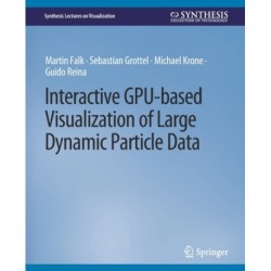 Interactive GPU-based Visualization of Large Dynamic Particle Data
