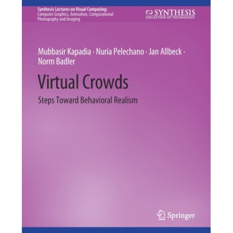 Virtual Crowds: Steps Toward Behavioral Realism