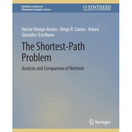 The Shortest-Path Problem: Analysis and Comparison of Methods