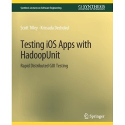 Testing iOS Apps with HadoopUnit: Rapid Distributed GUI Testing