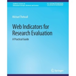 Web Indicators for Research Evaluation: A Practical Guide