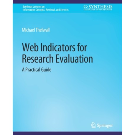 Web Indicators for Research Evaluation: A Practical Guide