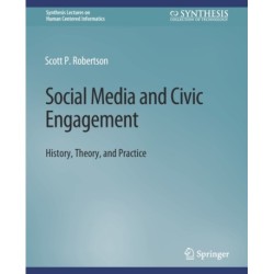 Social Media and Civic Engagement: History, Theory, and Practice