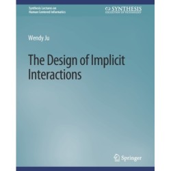 The Design of Implicit Interactions