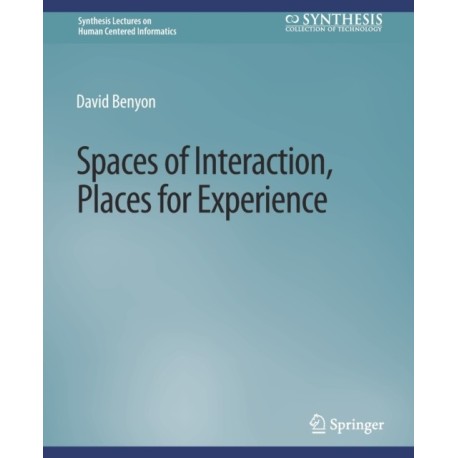 Spaces of Interaction, Places for Experience