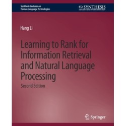 Learning to Rank for Information Retrieval and Natural Language Processing, Second Edition