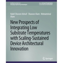 New Prospects of Integrating Low Substrate Temperatures with Scaling-Sustained Device Architectural Innovation