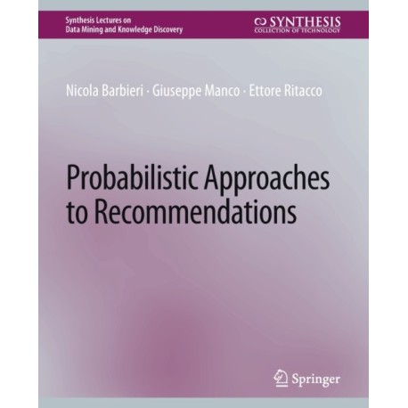 Probabilistic Approaches to Recommendations